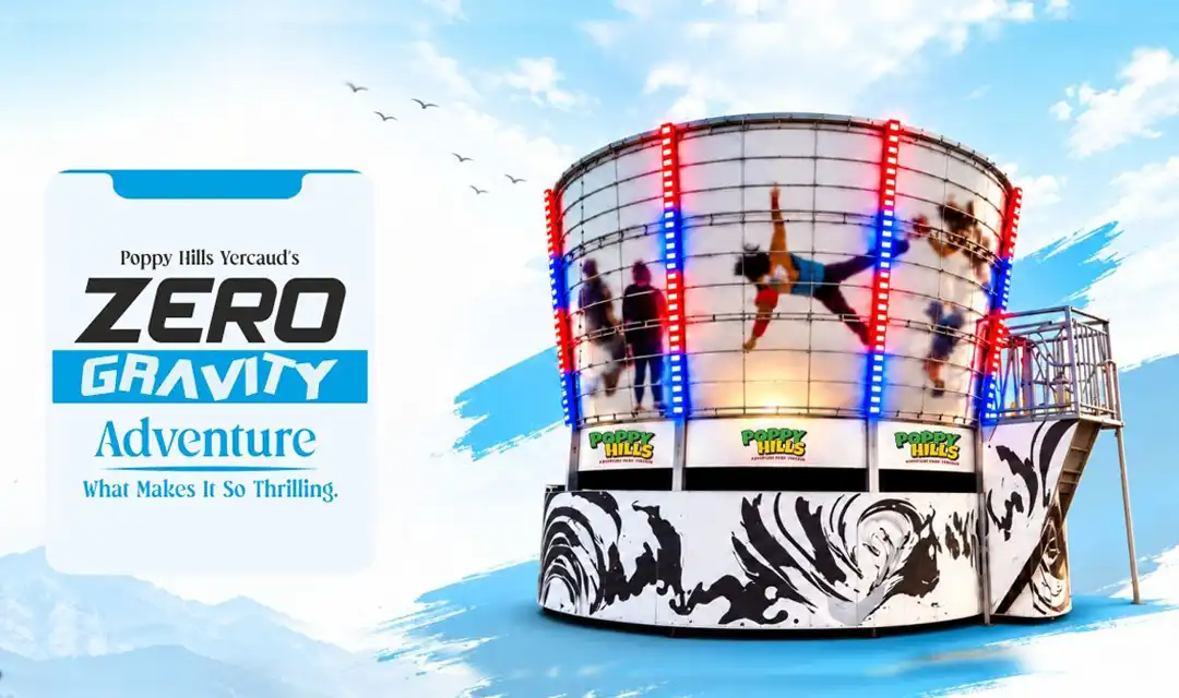 Poppy Hills Yercaud's Zero Gravity Adventure: What Makes It So Thrilling?